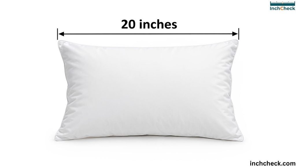 20 inches Standard Pillow Width